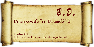 Brankován Dioméd névjegykártya
